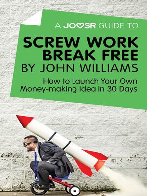 cover image of A Joosr Guide to... Screw Work Break Free by John Williams